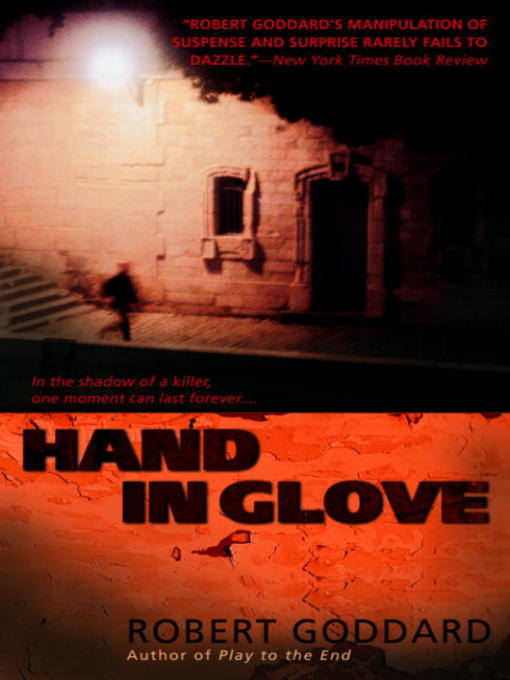 Title details for Hand in Glove by Robert Goddard - Available
